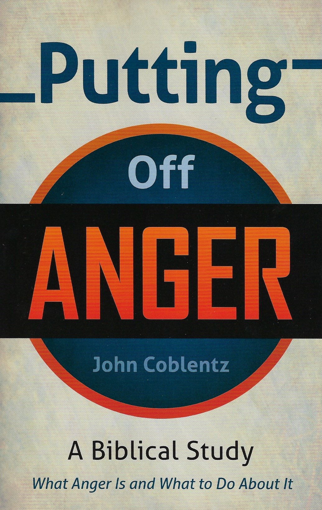 PUTTING OFF ANGER John Coblentz